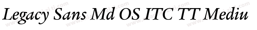 Legacy Sans Md OS ITC TT Medium字体转换